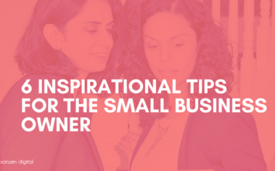 6 Inspirational tips for the small business owner