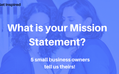 What is YOUR mission statement? 5 small business owners tell us theirs!